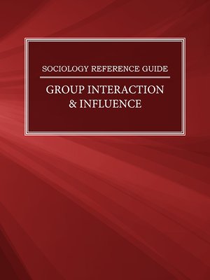cover image of Sociology Reference Guide: Group Interaction & Influence